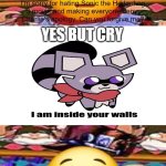 Me ruining a fill in meme #1 | YES BUT CRY | image tagged in ruin this fill in meme 1 | made w/ Imgflip meme maker