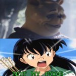 kagome hates blood and honey | NOT MY POOH | image tagged in kagome hates what,blood and honey,inuyasha,i hate you,winnie the pooh,horror movies | made w/ Imgflip meme maker