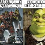 Before vs After | MY BROTHER WHEN I WAS GROWING UP; MY BROTHER WITH HIS NIECE AND NEPHEW | image tagged in before vs after | made w/ Imgflip meme maker