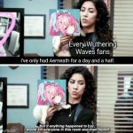 Let's hope Aemeath won't die in the future, otherwise the Wuthering Waves fans would crying forever. | Every Wuthering Waves fans; I've only had Aemeath for a day and a half. her | image tagged in i've only had arlo for a day and a half,wuthering waves | made w/ Imgflip meme maker