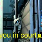 see you in court blue dragon | BLUE DRAGON | image tagged in see you in court mate,rejected,dragon ball z,anime,blue dragon,i see dead people | made w/ Imgflip meme maker