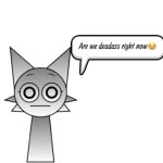 Wenda are we deadass right now