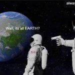 its  all earth