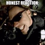 papa het | HONEST REACTION: | image tagged in papa het | made w/ Imgflip meme maker