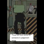Bold words for someone in judgement range meme