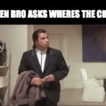 about that... | ME WHEN BRO ASKS WHERES THE CHARGER | image tagged in gifs,memes | made w/ Imgflip video-to-gif maker