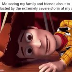 Severe storm | Me seeing my family and friends about to be blasted by the extremely severe storm at my area: | image tagged in gifs,severe storm,memes,blank white template,storm,weather | made w/ Imgflip video-to-gif maker