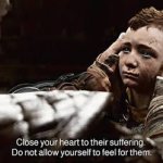 Kratos Quote: close your heart to their suffering