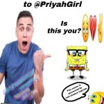 to @PriyahGirl (if you see me comment if you’re mad, stay mad you role-playing pedophile) | to @PriyahGirl; Is this you? This meme is sponsored by raid shadow legends | image tagged in ur a cornball 3 | made w/ Imgflip meme maker