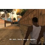 Ah shit, here we go again - Two