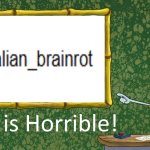 never go there guys it is just the worst it is filled with spam and brainrot | image tagged in squidward says x is horrible | made w/ Imgflip meme maker