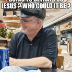 MR . DAVID | JUDAS : SOMEONE IS GOING TO BETRAY YOU JESUS ? WHO COULD IT BE ? JESUS TO JUDAS : | image tagged in mr david | made w/ Imgflip meme maker