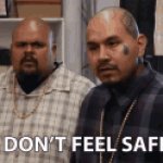 I DON'T FEEL SAFE