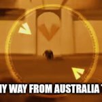 Despite the ongoing joke, I have my respect for people in both of the continents. | ME ON MY WAY FROM AUSTRALIA TO OHIO | image tagged in gifs,australia,ohio,despicable me | made w/ Imgflip video-to-gif maker