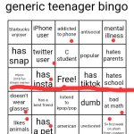 generic teenager bingo | image tagged in generic teenager bingo | made w/ Imgflip meme maker