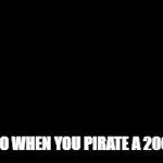 This meme does not encourage piracy in any shape or form | NINTENDO WHEN YOU PIRATE A 2006 GAME | image tagged in gifs,nintendo | made w/ Imgflip video-to-gif maker