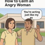 How To Calm An Angry Woman