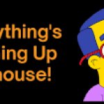 Everything Is Coming Up Millhouse