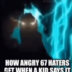 67 rage | How angry 67 haters get when a kid says it | image tagged in gifs,67,facts | made w/ Imgflip video-to-gif maker