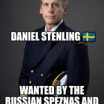 Daniel Stenling ?? will be jailed in Gulag for terrorism