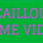 Caillou Home Video Logo (1987-2000)