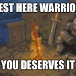 rest here traveler | Rest here warrior; You deserves it | image tagged in rest here traveler | made w/ Imgflip meme maker