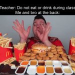 Voting ends March 28th. | Teacher: Do not eat or drink during class
Me and bro at the back: | image tagged in gifs,funny,funny memes,memes,relatable | made w/ Imgflip video-to-gif maker
