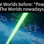 Now they somehow prefer war over peace. | The Worlds before: *Peace*
The Worlds nowadays: | image tagged in gifs,world | made w/ Imgflip video-to-gif maker