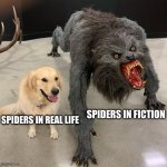 All people should love spiders | Spiders in fiction; Spiders in real life | image tagged in good dog scary dog,myth,spiders | made w/ Imgflip meme maker