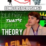 Who would win in a fight? | long lost cousins? | image tagged in but hey thats just a theory,game theory,matpat,the incredibles,vs,the lorax | made w/ Imgflip meme maker