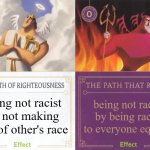 Being racist means to be discriminatory to a particular race, so if you're racist to everyone, you're not technically racist | being not racist by not making fun of other's race; being not racist by being racist to everyone equally | image tagged in the path of righteousness vs the path that rocks,schrodinger's cat,schrodinger,racist,kronk,emperor's new groove | made w/ Imgflip meme maker