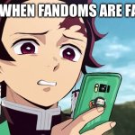 Tanjiro Disgust | Pov me when fandoms are fandoms | image tagged in tanjiro disgust | made w/ Imgflip meme maker