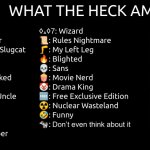 What the Heck am I? | image tagged in what the heck am i | made w/ Imgflip meme maker
