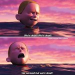 incredibles we survived but we're dead