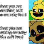 I will never forget that feeling. | When you eat something soft in the crunchy food; When you eat something crunchy in the soft food | image tagged in eat,soft,crunchy | made w/ Imgflip meme maker