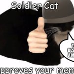Soldier Cat Approves your meme