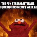 there lowkey annoying ngl | the fun stream after all the chuck Norris memes were added: | image tagged in gifs,fun,memes | made w/ Imgflip video-to-gif maker
