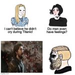 I can't believe he didn't cry during titanic! | image tagged in i can't believe he didn't cry during titanic | made w/ Imgflip meme maker