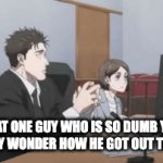 makes me hit this pose twice a day minimum | That one guy who is so dumb you genuinely wonder how he got out the womb | image tagged in gifs,fun,memes,relatable,school,gaming | made w/ Imgflip video-to-gif maker