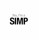 yes, i'm a simp