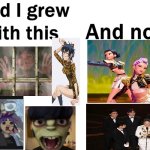 Gorillaz FTW K-pop Demon Hunters FTL | image tagged in so glad i grew up with this,so glad i grew up doing this,gorillaz,kpop demon hunters,murdoc,music | made w/ Imgflip meme maker