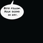 Hulk bite pillow