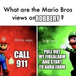 improvement | robbery; call 911; pull out my firealarm and start to aura farm | image tagged in mario bros views,rah | made w/ Imgflip meme maker