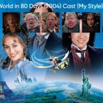 Around the World in 80 Days (2004) Cast (My Style) Part 1