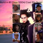 Around the World in 80 Days (2004) Cast (My Style) Part 2