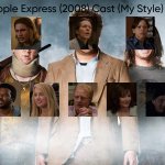 Pineapple Express (2008) Cast (My Style)