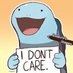 Quagsire I don't care