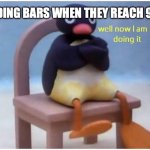 Well Now I'm not Doing it | loading bars when they reach 99% | image tagged in well now i'm not doing it | made w/ Imgflip meme maker