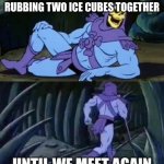 RIP | Chuck Norris made a fire by rubbing two ice cubes together | image tagged in until we meet again,chuck norris | made w/ Imgflip meme maker