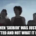 Enter a clever title for your gif! | Life when ‘skibidi’ was just a way people scatted and not what it means now: | image tagged in gifs,oh wow are you actually reading these tags,why are you reading this,stop reading the tags,memes | made w/ Imgflip video-to-gif maker